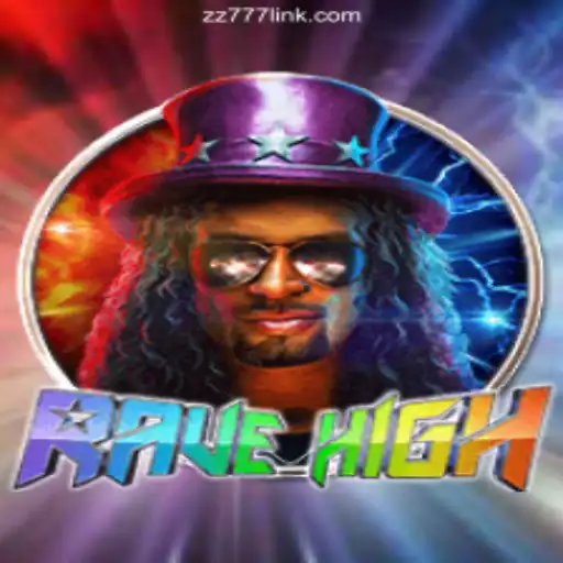 Exploring RaveHigh: The Thrilling World of Online Slots on ZZ777.COM